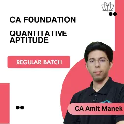 Quantitative Aptitude- CA Foundation Regular (CA Amit Manek)